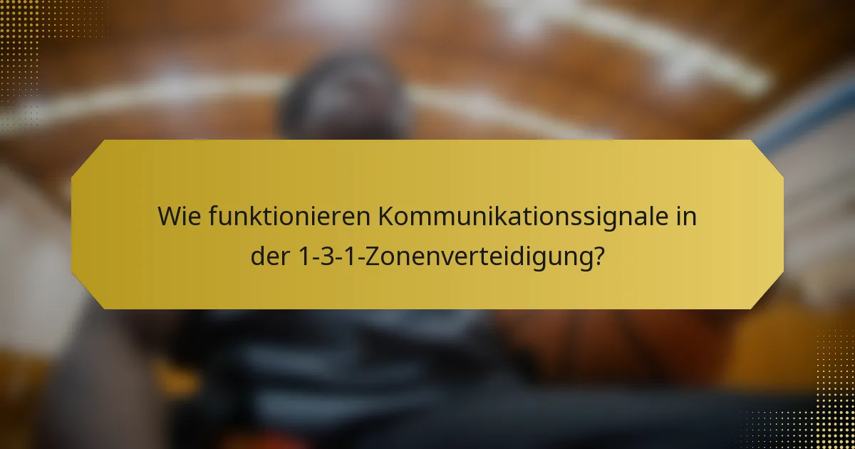 Wie funktionieren Kommunikationssignale in der 1-3-1-Zonenverteidigung?